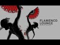 Flamenco Lounge Official Playlist