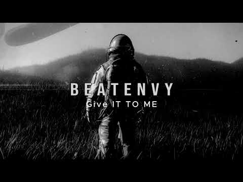 Give it to me (Beatenvy's Tech House Remix)