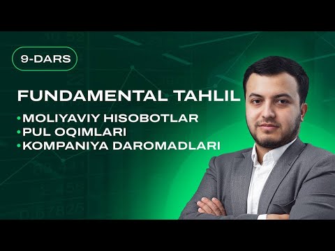 9-DARS. FUNDAMENTAL TAHLIL. KOMPANIYALARNI FUNDAMENTAL TAHLIL QILAMIZ.