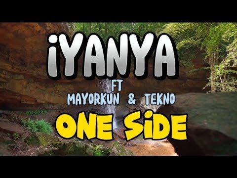 Iyanya ft Mayorkun, Tekno- One side Lyrics
