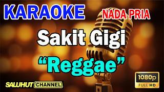 Download lagu SAKIT GIGI REGGAE ll KARAOKE SALUHUT ll MEGGY Z ll NADA PRIA BES=DO mp3