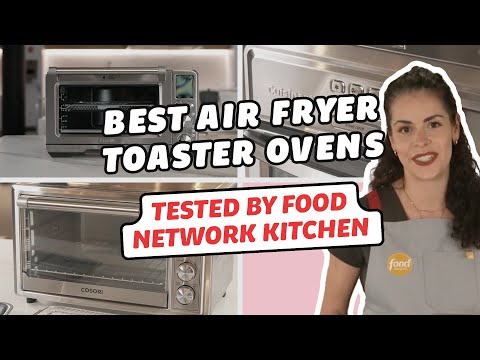 Best Air Fryer Toaster Ovens, Tested by Food Network Kitchen | Food Network