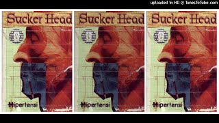 Download lagu Sucker Head Hipertensi Full Album... mp3