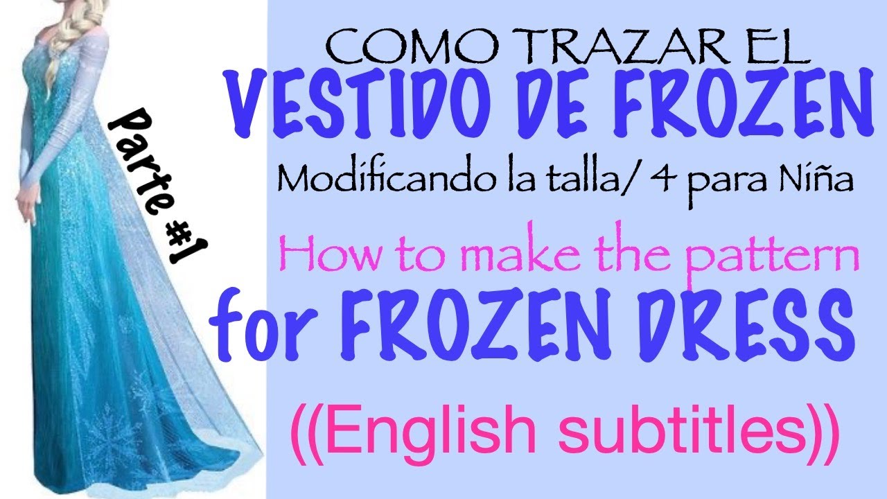 VESTIDO DE FROZEN COMO REALIZAR LOS PATRONES