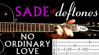No Ordinary Love Sade &amp; Deftones Guitar Lesson / Guitar Tabs / Guitar Tutorial / Chords / Cover