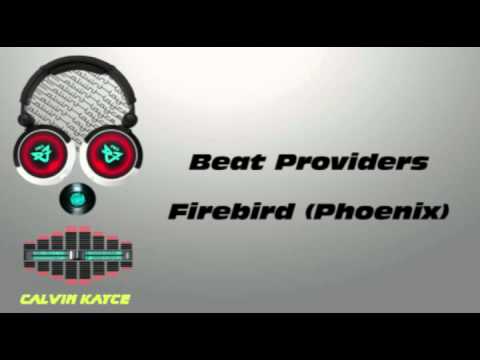 Beat Providers - Firebird (Phoenix) [HQ]