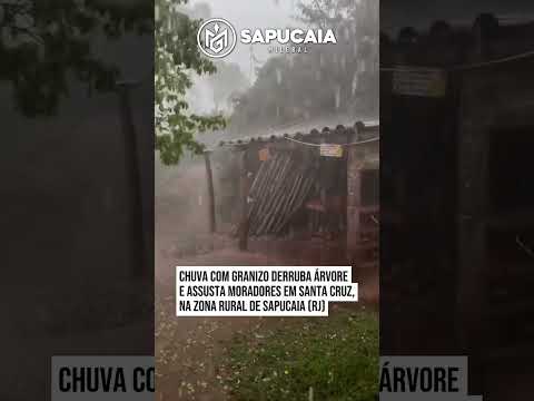 Temporal forte chuva de granizo atinge sapucaia rj