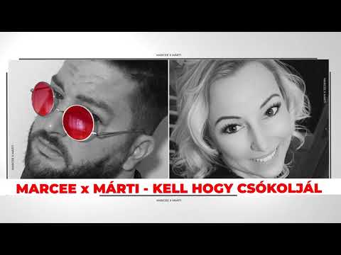 Marcee x Márti - Kell hogy csókoljál
