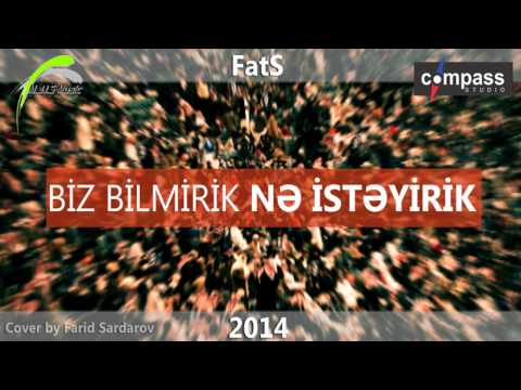 FatS - Biz bilmirik nə istəyirik