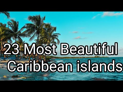 23 most beautiful Caribbean islands