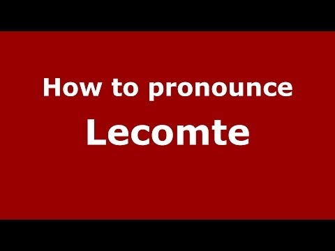 How to pronounce Lecomte