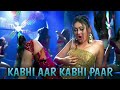Kabhi Aar Kabhi Paar Remix Lyrics Worlds No1 Song Trending Popular Bollywood Hindisong