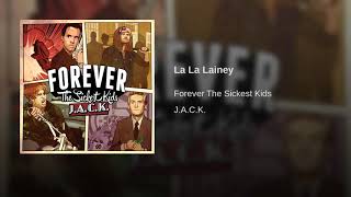 La La Lainey- Forever the sickest kids