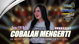 Download lagu DJ COBALAH MENGERTI -  REMIX FYP TIKTOK - RA MUSIC  mp3