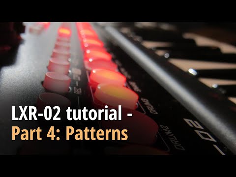 LXR-02 tutorial - Part 4: Patterns