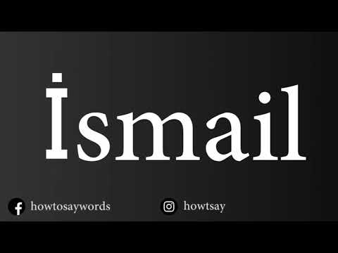 How To Pronounce ismail