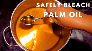 How to Safely Bleach Palm Oil