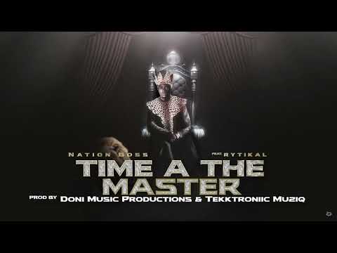 Nation Boss Feat Rytikal -Time A The Master (Official Audio) Track 05