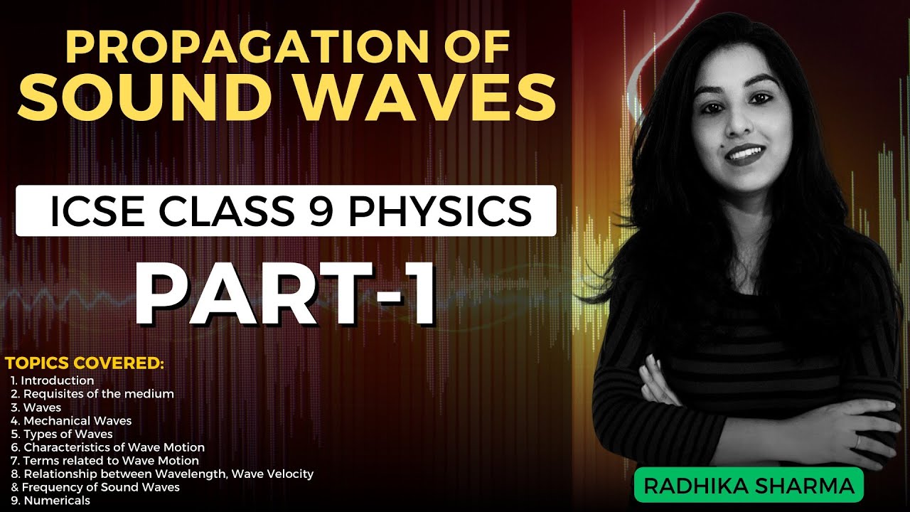 Propagation of Sound Waves | ICSE CLASS 9 Physics | Part - 1