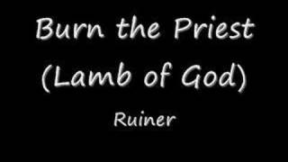 Burn the Priest - Ruiner