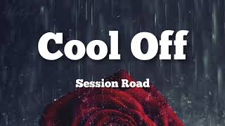 Session Road - Cool Off (lyrics)