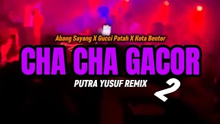 Download lagu CHA CHA GACOR 2 NONSTOP‼️ABANG SAYANG X GUCCI PATAH X KOTA BENTOR - ( PUTRA YUSUF REMIX ) mp3 Download lagu CHA CHA GACOR 2 NONSTOP‼️ABANG SAYANG X GUCCI PATAH X KOTA BENTOR - ( PUTRA YUSUF REMIX ) mp3