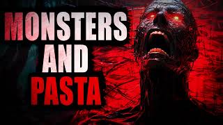 “Monster and Pasta” | Creepypasta Storytime
