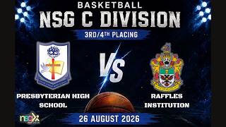 NSG 2026  C Div League 1 Finals - PRESBYTERIAN HIGH SCHOOL VS RAFFLES INSTITUTION
