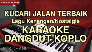 Download lagu KUCARI JALAN TERBAIK ( Lagu Kenangan/Nostalgia ) KARAOKE DANGDUT KOPLO STK CHANEL mp3 Download lagu KUCARI JALAN TERBAIK ( Lagu Kenangan/Nostalgia ) KARAOKE DANGDUT KOPLO STK CHANEL mp3