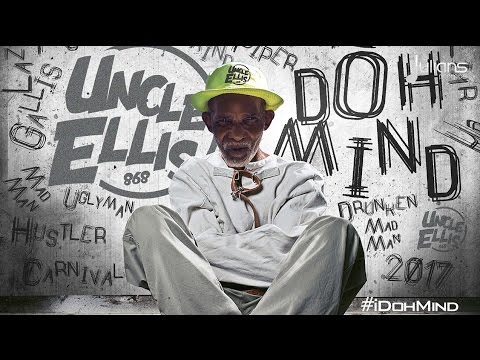 Uncle Ellis - I Doh Mind (Pozee Riddim) "2017 Soca" (Trinidad)