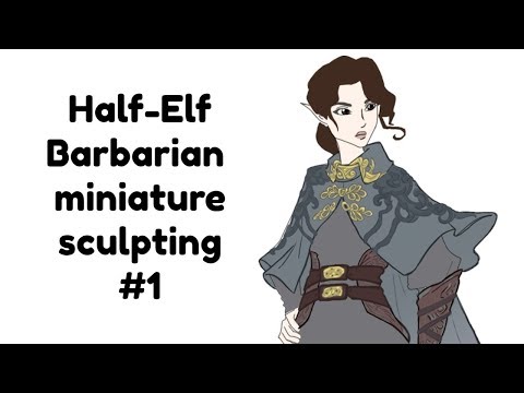 Half-elf miniature sculpting #1