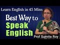 Best Way To Speak English Prof Sumita Roy Learn English In 45 Mins IMPACT 2020