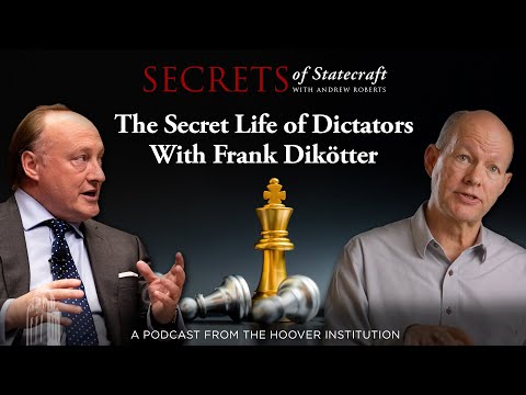 The Secret Life of Dictators with Frank Dikötter | Hoover Institution