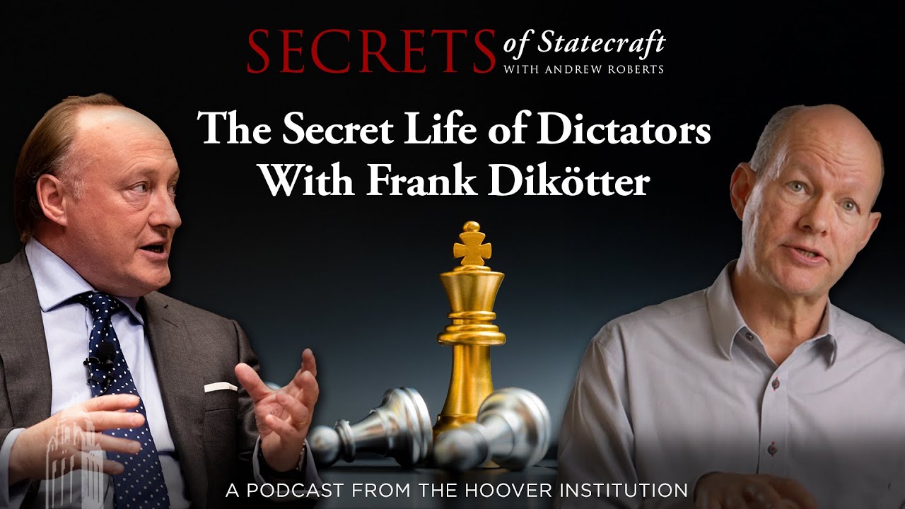 The Secret Life of Dictators with Frank Dikötter | Hoover Institution