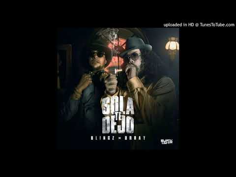 Blingz Ft. Brray - Sola Te Dejo