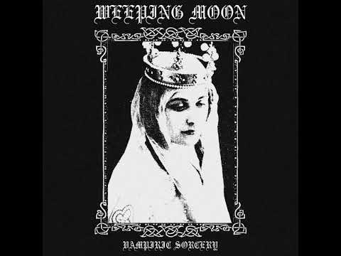Weeping Moon - Vampiric Sorcery (Full Album) (Dungeon Synth)