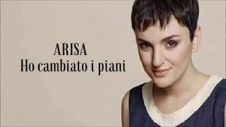 ARISA HO CAMBIATO I PIANI TESTO LYRICS