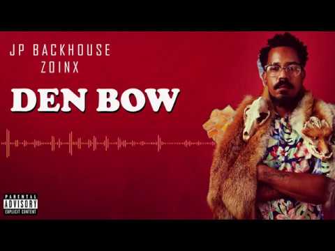 JP Backhouse ft.  Zoinx -  DEN BOW