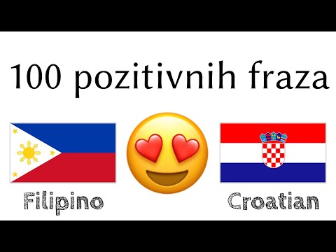 100 pozitivnih fraza +  komplimenata - Filipinski + Hrvatski - (izvorni govornik)