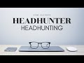 ¿QUÉ SON LOS HEADHUNTERS? ¿QUÉ ES EL HEADHUNTING? ¿PARA QUÉ SIRVE?
