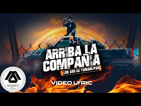 Los Dos De Tamaulipas - Arriba la Compañía (Letra Oficial)