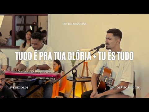 Tudo é Pra Tua Glória + Tú És Tudo - Otávio Virgílio [Office Sessions]
