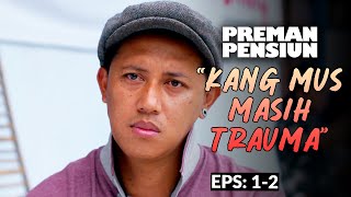 Download lagu Kang Mus is still traumatized by the fate of Dikdik & Gobang | PREMAN PENSIUN 5 | EPS 1-2 (2/5) mp3 Download lagu Kang Mus is still traumatized by the fate of Dikdik & Gobang | PREMAN PENSIUN 5 | EPS 1-2 (2/5) mp3