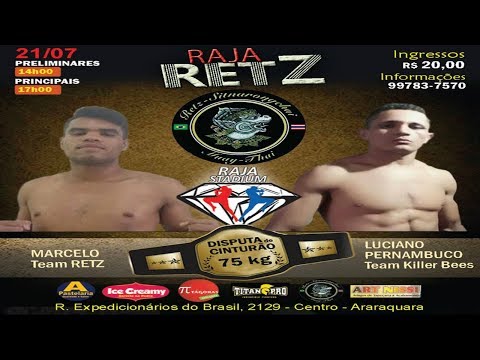 MUAY THAI - MARCELO VS LUCIANO PERNAMBUCO 75 KG DISPUTA DE CINTURÃO - RAJA RETZ 21.07.18