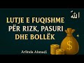 LUTJE E FUQISHME PËR RIZK PASURI DHE BOLLËK ME EMRAT E ALLAHUT EL GANIYY ER REZZAQ