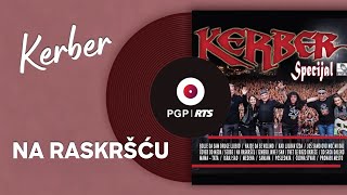 Kerber - Na raskrscu - (Audio 2017) HD Kerber - Na raskrscu - (Audio 2017) HD