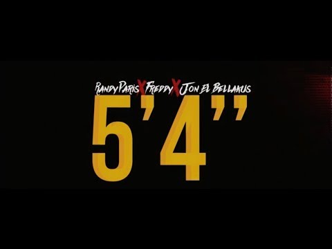 5'4" (VIDEO LYRIC) - RANDY PARIS x FREDDY x JON EL BELLAKUS