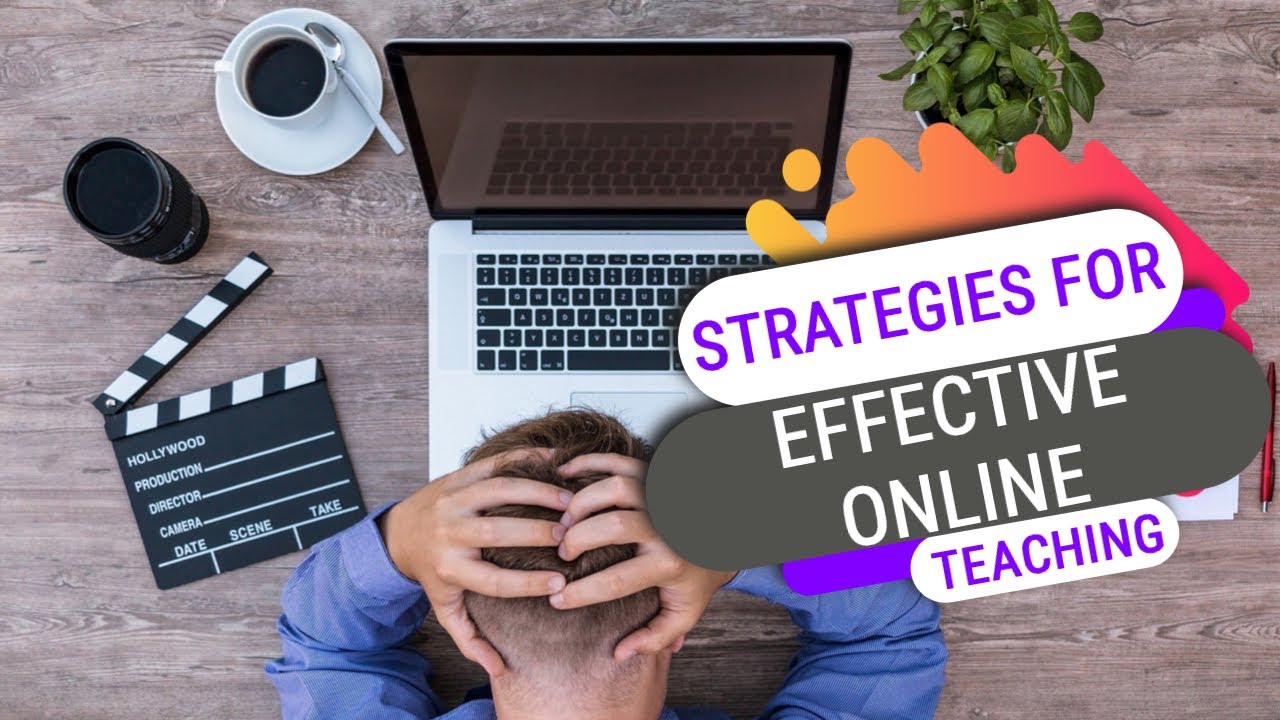STRATEGIES FOR EFFECTIVE ONLINE TEACHING