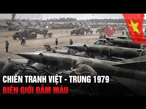 TOÀN CẢNH CHIẾN TRANH BIÊN GIỚI VIỆT NAM TRUNG QUỐC 1979 | VIETNAM - CHINA BORDER WAR 1979