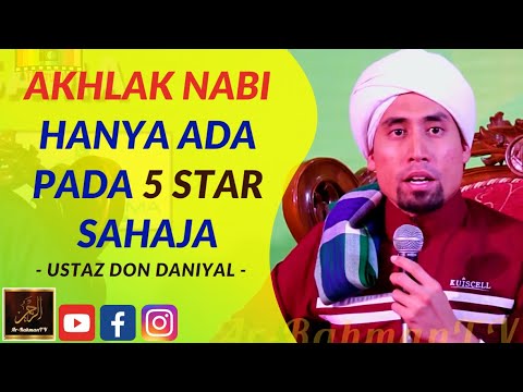 Ustaz Don Daniyal - AKHLAK NABI HANYA ADA PADA 5 STAR SAHAJA